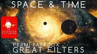 Fermi Paradox Great Filters: Space & Time