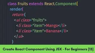 Create Component Using JSX - React For Beginners [13]