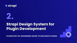 How To Build Plugins in Strapi v4: Plugin Development Tutorial [ Part 2 ]