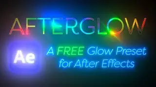 AfterGlow – FREE After Effects Preset for a Better Glow