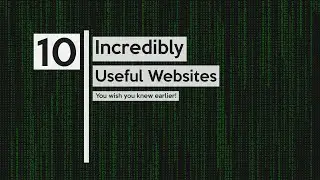 10 Incredibly Useful Websites You Wish You Knew Earlier