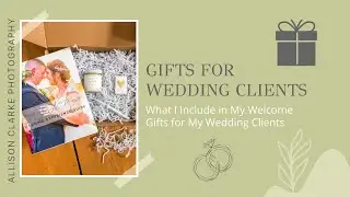 GIFTS FOR WEDDING CLIENTS: What I Include in My Welcome Gifts for My Wedding Clients