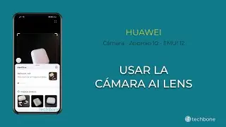 Usar la Cámara AI Lens - Huawei [Android 10 - EMUI 12]