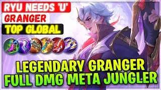 Legendary Granger Full Damage Meta Jungler [ Top Global Granger ] Ryu NeeDs u - Mobile Legends