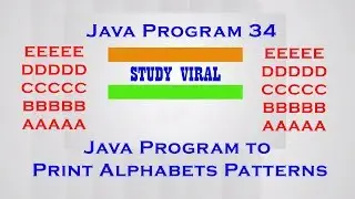 Java Program 34 - Java Program to Print Alphabet Patterns - Study Viral