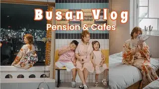 Summer Vlog in Busan ㅣ Best View Pension & Aesthetic Cafes
