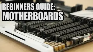 Beginners Guide to Motherboards