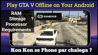 I Played GTA V Offline on Android | Gamehub Emulator Requirements