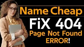 How To Fix 404 Page Not Found Error in Name Cheap website