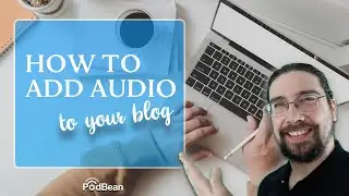 Add Audio To Your Blog - How Make Your Blog More Inclusive To A Broader Audience