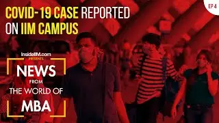 FMS Delhi Releases Final Shortlist Without GD-PI, Coronavirus Reaches An IIM Campus - MBA News, Ep.4