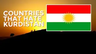 Top 10 Countries That Hate/Dislike Kurdistan | Includes Iraq