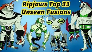 Ben 10: Ripjaws Top 33 Unseen Fusions || Ripjaws Top Unseen Fusions ||
