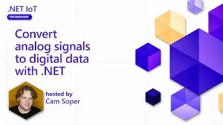 Convert analog signals to digital data with .NET (6 of 6) | .NET IoT for Beginners