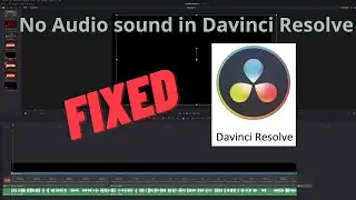 {FIXED} No Audio sound in Davinci Resolve