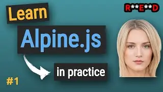 Learn Alpine js in practice #1: Alpine js project - get data from API | Alpine.js course