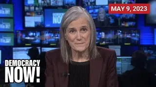 Top U.S. & World Headlines — May 9, 2023