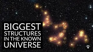 The biggest structures in the universe