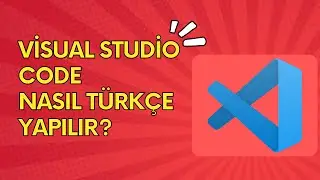 Visual Studio Code Türkçe Yapma [Türkçe Nasıl Yapılır?] [GÜNCEL]