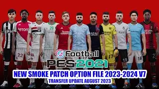 PES 2021 NEW SMOKE PATCH OPTION FILE SEASON 2023-2024 V7