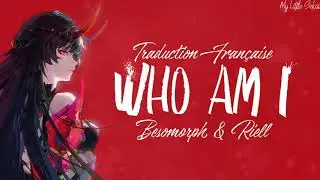 Who Am I - Besomorph x RIELL | Traduction Française