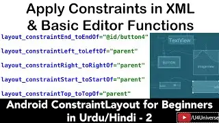 Android ConstraintLayout-2 | Apply Constraints in XML & Layout Editor Basics  | U4Universe