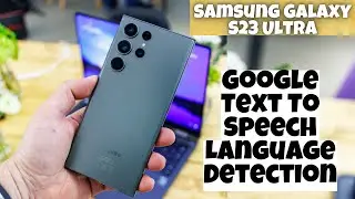 Samsung Galaxy S23 Ultra Set Google Text To Speech Language Detection to Conservative/Off/Aggressive