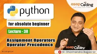 Assignment Operators | Operators Precedence |  Python Tutorial for absolute Beginner - #Lecture38