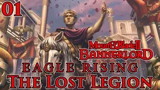 Mount & Blade II: Bannerlord | Eagle Rising | The Lost Legion | Part 1