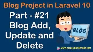 #21 Blog Add, Update and Delete in Laravel 10 | Blog Project in Laravel 10