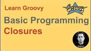 Groovy Beginner Tutorial 16 | Closures