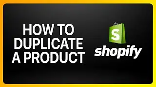 How To Duplicate A Product Shopify Tutorial