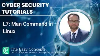 Cyber Security Tutorials | L7: Man Command in Linux | The Easy Concepts