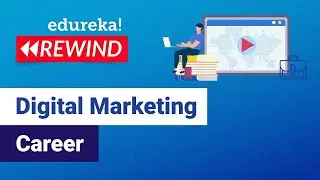 Digital Marketing Career | Jobs, Salary and Future of Digital Marketing | Edureka Rewind - 3