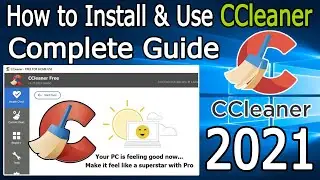 How to Install and use CCleaner [ 2021 Update ]  Complete Step by Step Guide for Windows 10