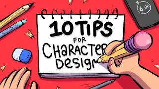 10 TIPS for Drawing Great Characters