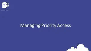 Teams - Managing Priority Access