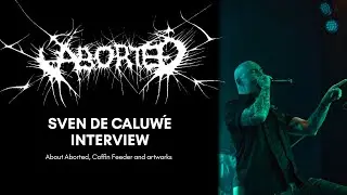 Interview Sven de Caluwé - Aborted, Coffin Feeder 2024