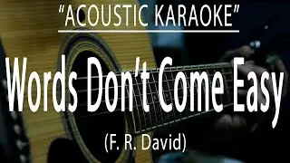 Words Dont Come Easy - F. R. David (Acoustic karaoke)