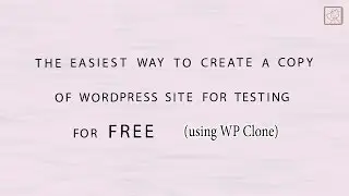 How to clone website for testing easy and free (on subdomain, using WP Clone)