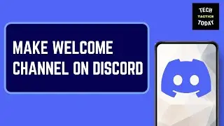 How to Make a Welcome Channel on Discord