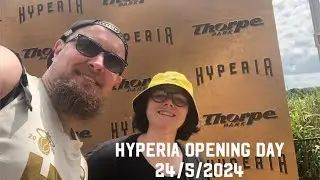 Hyperia Opening Day Vlog 24/5/2024