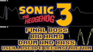 Sonic The Hedgehog 3 (GEN/MD) - Final Boss (Big Arms)(Drum and Bass) - Oscilloscope Deconstruction!