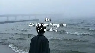 Rei - Ah Canım Sevgilim #lyrics