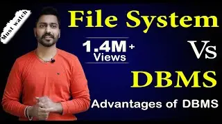 Lec-3: File  System vs DBMS | Disadvantages of File System | DBMS Advantages