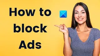 How to block Ads in Windows 11/10