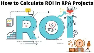 How to Calculate ROI in RPA Projects | Measure ROI on RPA Projects | RPA ROI | RPA Tutorial