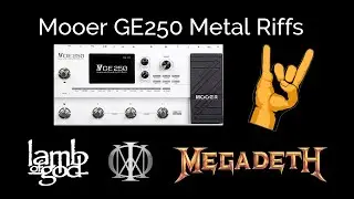 MOOER GE250: Dialing In Lamb of God, Dream Theater & Megadeth HIGH GAIN METAL TONES