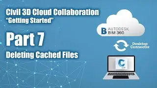 Civil 3D Cloud Collaboration Pt.7 Deleting cached files