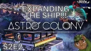 Astro Colony | Expansion!!! | S2E2